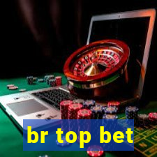 br top bet